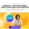 Share Khoá Học Canva 101 – Làm chủ kỹ năng thiết kế Canva cho người mới