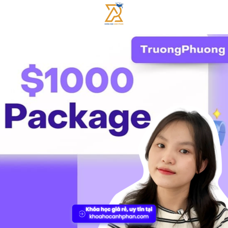 Khóa học Anh Phan - Chia sẻ khóa học online giá rẻ, chất lượng, uy tín $1000 Package – Trương Phương copywriting