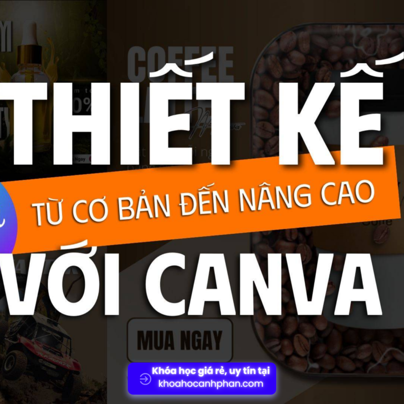Khóa học Anh Phan - Chia sẻ khóa học online giá rẻ, chất lượng, uy tín Canva cơ bản đến nâng cao – Mọt Canva