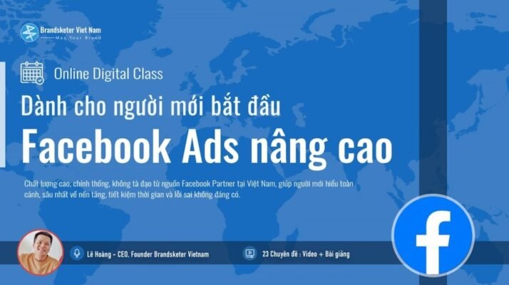 Combo 2 khóa học Facebook Ads cơ bản đến chuyên sâu cùng Brandsketer Việt Nam Share khóa học Facebook Ads chuyên sâu Tất cả những gì để trở thành một digital thực thụ