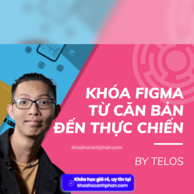 Figma từ căn bản đến thực chiến - TELOS Share khóa học Figma từ căn bản đến thực chiến