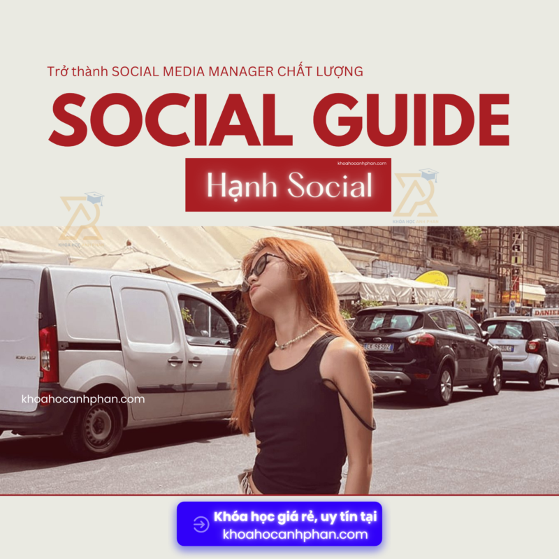 Khóa học Anh Phan - Chia sẻ khóa học online giá rẻ, chất lượng, uy tín Social Guide – Hạnh Social mới nhất 2025