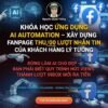 Ứng Dụng AI Automation – Xây Dựng Fanpage Thu Hút 100,000 Lượt Nhắn Tin Của Khách Hàng Lý Tưởng Cùng Nguyễn Quyết Thắng