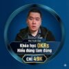 Khóa học OKRs – Hiểu đúng làm đúng – Mai Xuân Đạt