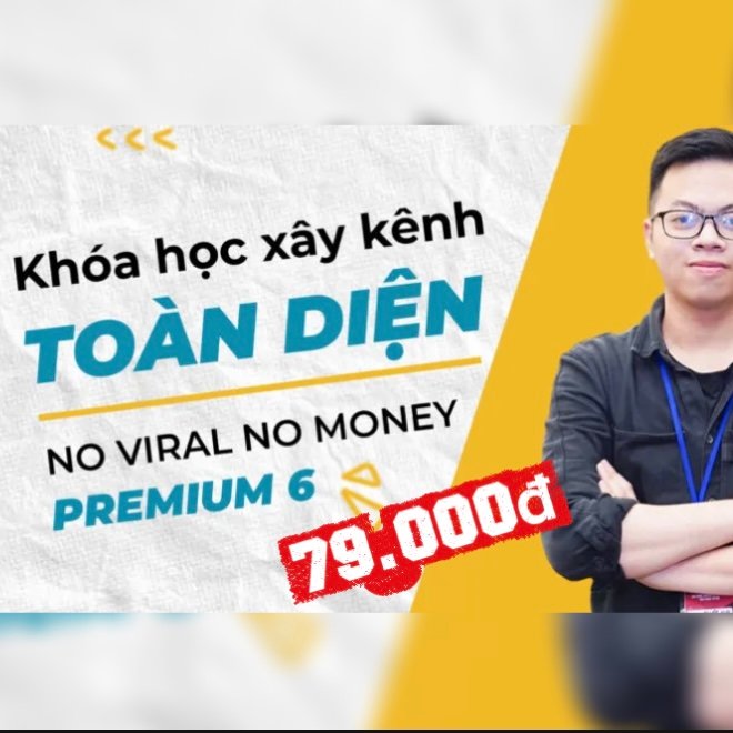 Khóa Học No Viral No Money Premium 6 Mới Nhất 2025