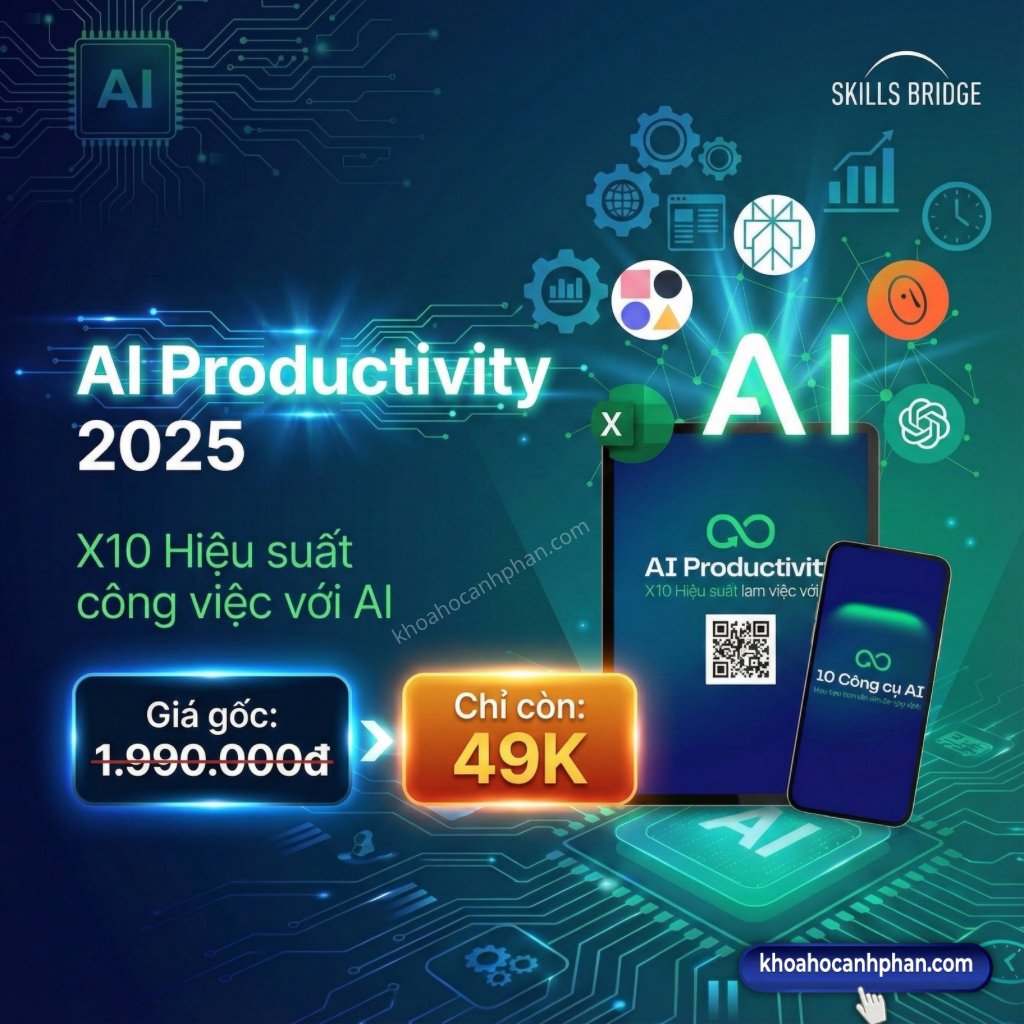 Khóa Học AI Productivity 2025 – X10 Hiệu Suất Làm Việc Với AI