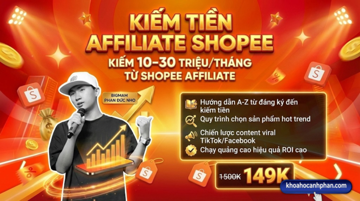 Kiếm Tiền Affiliate Shopee Cơ Bản đến Nâng Cao cùng Phan Đức Nho Khoá Học Kiếm Tiền Affiliate Shopee Cơ Bản đến Nâng Cao cùng Phan Đức Nho