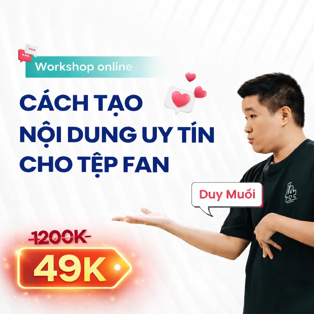 Workshop Cách Làm Nội Dung Uy Tín Cho Tệp Fan Cùng Duy Muối