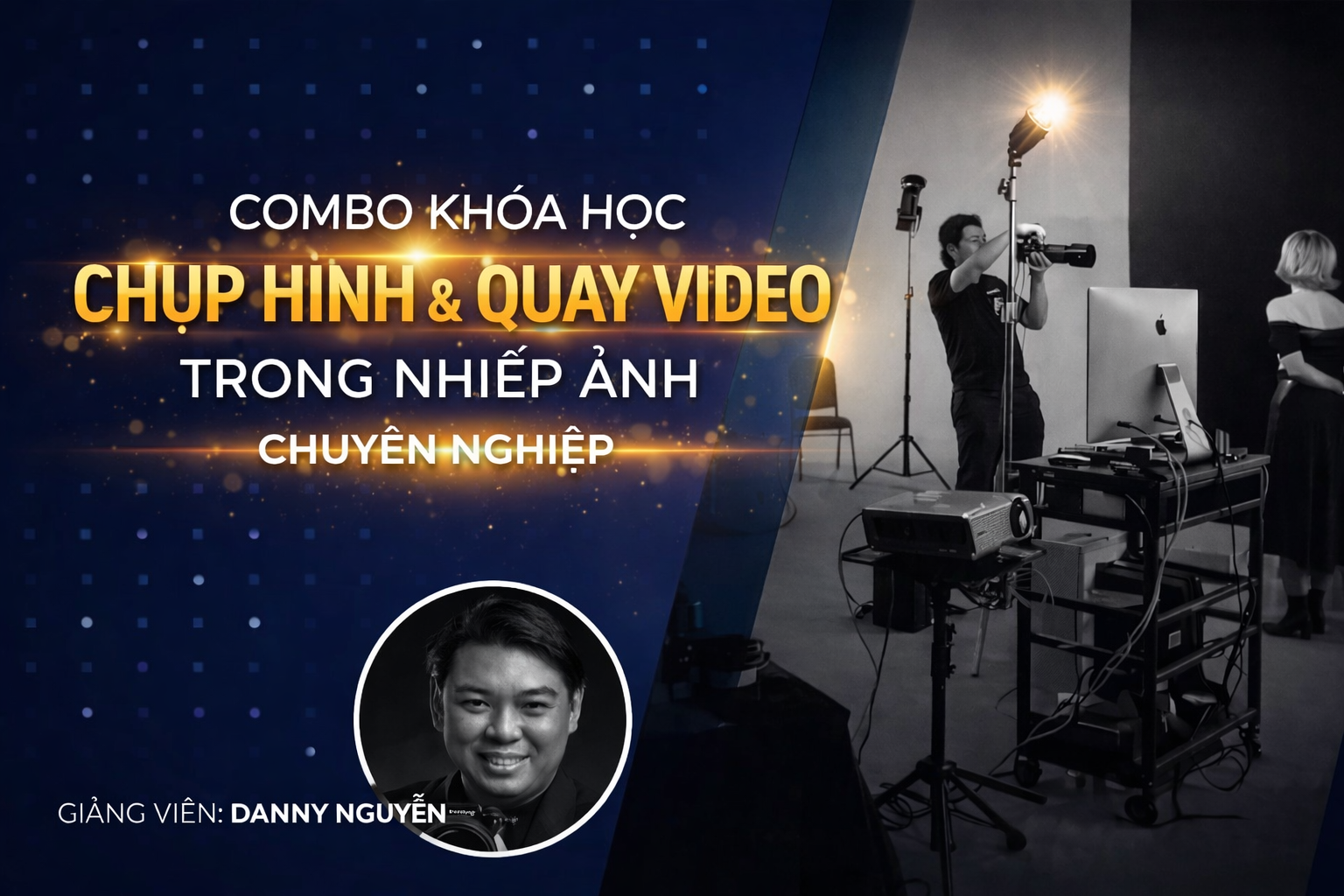 Combo Khóa Học Chụp Hình, Quay Video Cùng Danny Nguyễn
