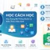 Học Cách Học – Xây Dựng Hệ Thống Quản Lý Kiến Thức Hiệu Quả Cùng Bùi Hoàng Long