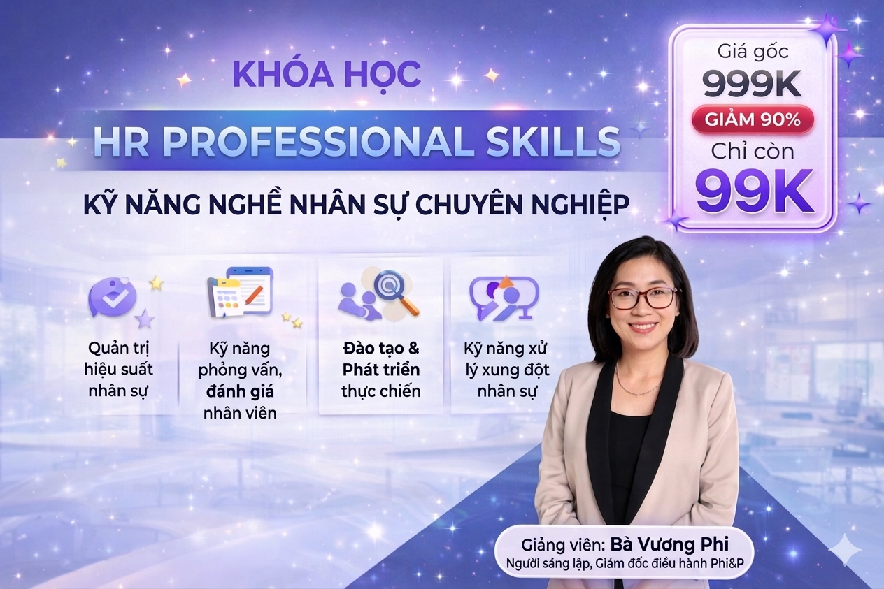 Khóa Học HR Professional Skills – Kỹ Năng Nghề Nhân Sự Chuyên Nghiệp