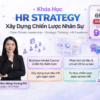 Khoá Học Hr Strategy – Xây Dựng Chiến Lược Nhân Sự