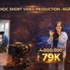 Khóa Học Short Video Production Mới Nhất Ngân Hà Lê