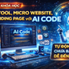 Khóa Học Xây Tool, Micro Website & Landing Page Với AI Code (No Code)