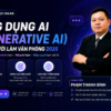 Khóa Học Generative AI Cho Người Làm Văn Phòng