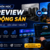 Khóa Học Ai Review Bất Động Sản