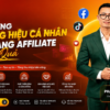 Khóa Học Xây Dựng Thương Hiệu Cá Nhân Bán Hàng Affiliate Hiệu Quả 2026