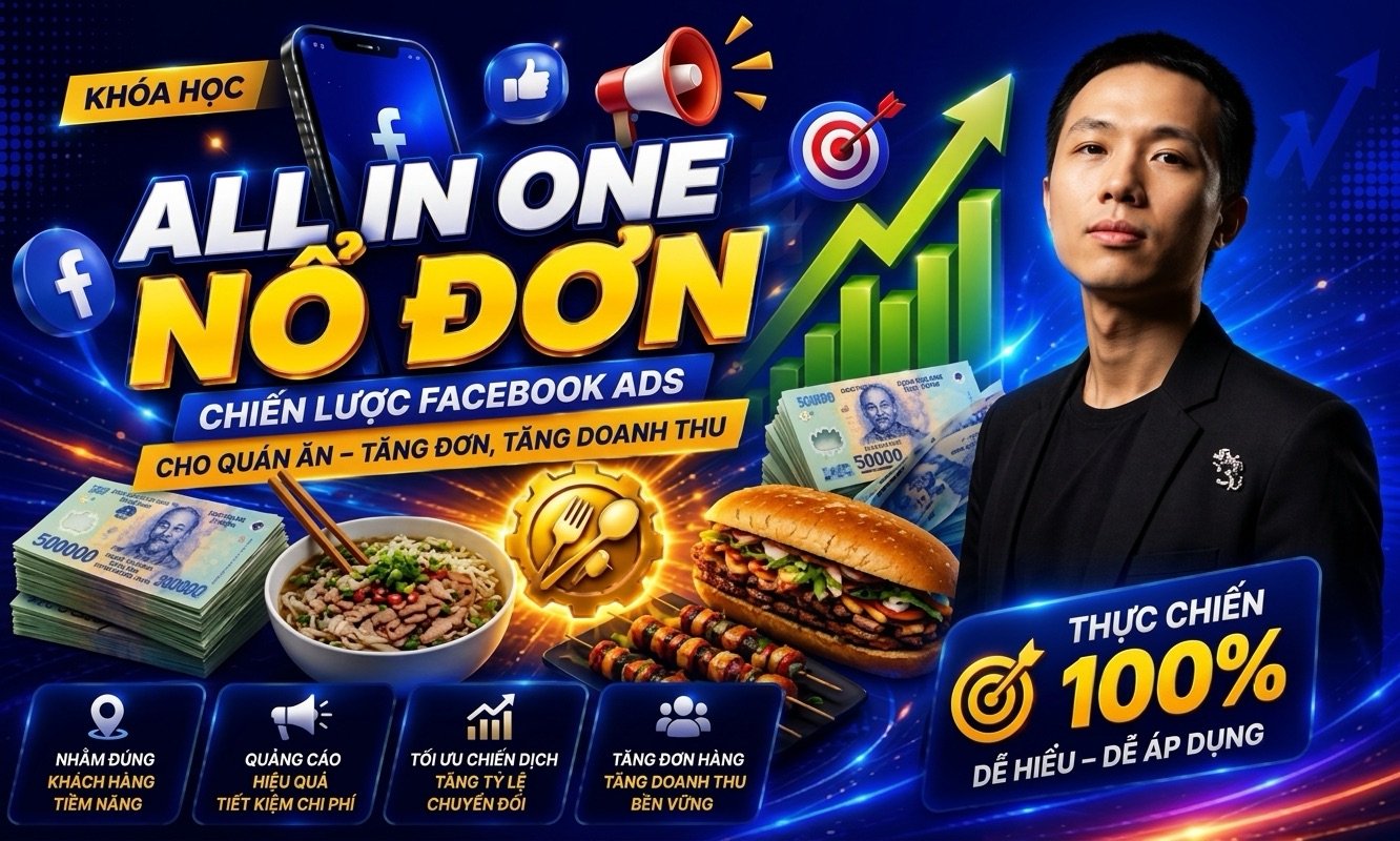 Facebook Ads Thực Chiến Cho Chủ Quán Tăng Đơn, Tăng Doanh Thu