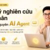 Thực Chiến Trợ Lý Nghiên Cứu Cá Nhân Cho Kỷ Nguyên AI Agent