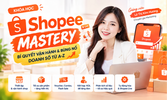 Khóa học Anh Phan - Chia sẻ khóa học online giá rẻ, chất lượng, uy tín Shopee Mastery Bí Quyết Vận Hành & Bùng Nổ Doanh Số Từ A–Z