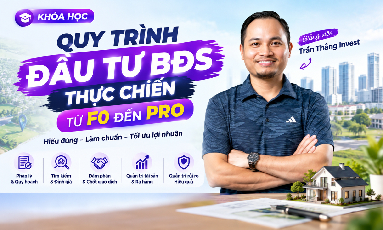 Đầu Tư BĐS Thực Chiến Từ F0 Đến Pro Cùng Trần Thăng Invest